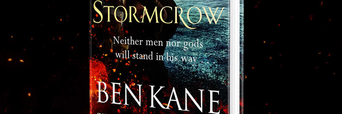 Part of a book cover with a rough ocean and fire in the background. 'Stormcrow' is in yellow font and 'Neither men no gods will stand in his way' and BEN KANE are in white.